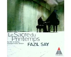 Stravinsky: Le Sacre du Printemps / Fazil Say [ECD]