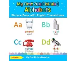Teach & Learn Basic Zulu ( Isizulu ) Words for Chi- My First Zulu ( isiZulu ) Alphabets Picture Book with English Translations