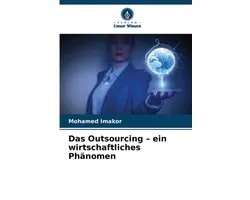 Das Outsourcing - ein wirtschaftliches Phänomen