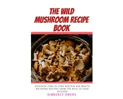 The Wild Mushroom Recipe Book
