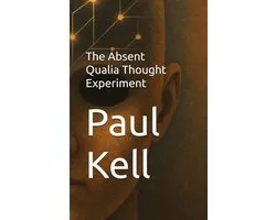 The Absent Qualia Thought Experiment