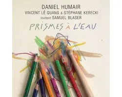 Daniel Humair, Vincent Le Quang, Stephane Kereck - Prismes A L'eau (CD)