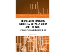 Routledge Studies in Empirical Translation and Multilingual Communication- Translating National Identities Between China and the West