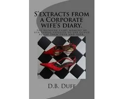 The Sex Diaries- S'extracts form a Corpoorate wifes diary
