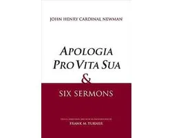 Apologia Pro Vita Sua And Six Sermons