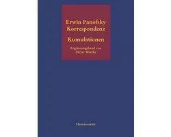Kumulationen Ergänzungsband zur Erwin-Panofsky-Korrespondenz 1910 bis 1968
