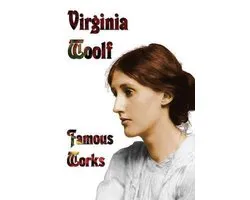 Famous Works - Mrs Dalloway, to the Lighthouse, Orlando, & a Room of One's Own