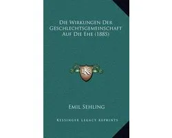 Die Wirkungen Der Geschlechtsgemeinschaft Auf Die Ehe (1885)