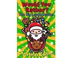 Would You Rather? The Big Laugh Battle Christmas Edition