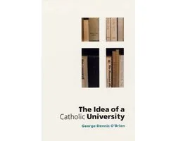 The Idea of a Catholic University