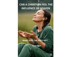 Can a Christian Feel the Influence of Heaven