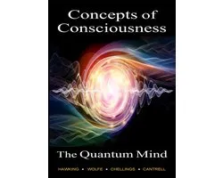 The Quantum Mind, Concepts of Consciousness