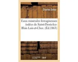 Sciences- Eaux Minérales Ferrugineuses Iodées de Saint-Denis-Lez-Blois Loir-Et-Cher. Établissement