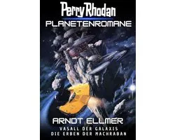 Perry Rhodan-Planetenroman 66 - Vasall der Galaxis / Die Erben der Machraban