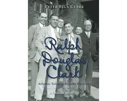 Ralph Douglas Clark – Atlantic Telegraph Cable Operator