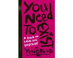 Yungblud's You Need to Exist: A Book to Love and Destroy!