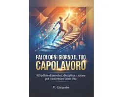 Fai di Ogni Giorno il Tuo Capolavoro