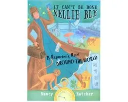 It Can't Be Done, Nellie Bly