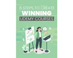 1 - 6 Steps To Create Winning Udemy Course