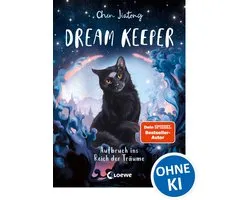 Dream Keeper 1 - Dream Keeper (Band 1) - Aufbruch ins Reich der Träume
