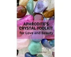 Goddess Aphrodite Book- Aphrodite's Crystal Toolkit for Love and Beauty