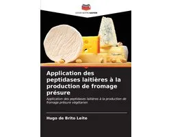 Application des peptidases laitières à la production de fromage présure