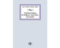 Derecho - Biblioteca Universitaria de Editorial Tecnos - Territorio, pueblo, nación, estado