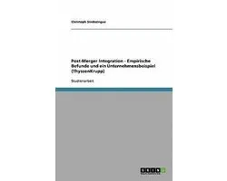 Post-Merger Integration - Empirische Befunde und ein Unternehmensbeispiel (ThyssenKrupp)