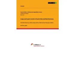 Large-scale sport events in Fascist Italy and Nazi-Germany