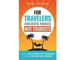 For Travelers (and Digital Nomads) Not Tourists