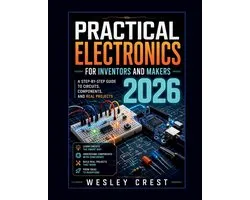 The Practical Electronics & Electrical Engineering- Practical Electronics for Inventors and Makers 2026
