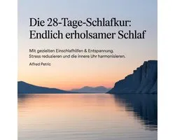 Die 28-Tage-Schlafkur - Endlich erholsamer Schlaf