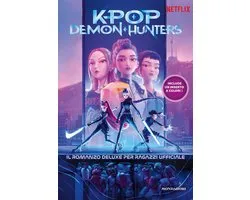 KPop Demon Hunters. Il romanzo deluxe per ragazzi ufficiale