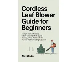 Home & Garden Made Simple(tm) - Unofficial User Guides- Cordless Leaf Blower Guide for Beginners