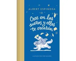 Cree en los sueños y ellos te crearán