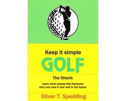 Keep it simple Golf 2 - Keep it Simple Golf - The Shank