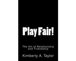 Play Fair! The Art of Relationship and Friendship