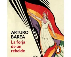 La forja de un rebelde (La forja | La ruta | La llama)