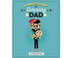 Babys Guide To Surviving Dad