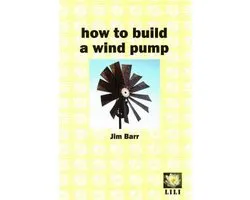 How to Build a Wind Pump