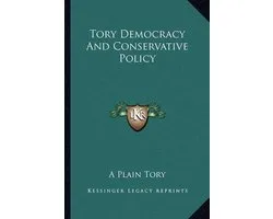 Tory Democracy and Conservative Policy