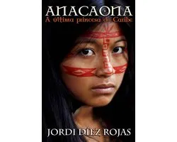 Anacaona, a última princesa do Caribe
