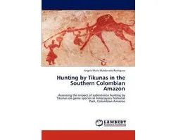 Hunting by Tikunas in the Southern Colombian Amazon