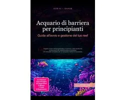 Acquario di barriera per principianti: Guida all'avvio e gestione del tuo reef