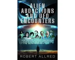 Alien Abductions and UFO Encounters