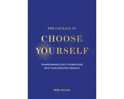 The Courage to Choose Yourself