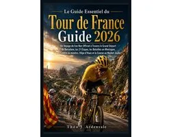 Le guide essentiel du Tour de France 2026