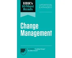 HBR's 10 Must Reads- HBR's 10 Must Reads on Change Management, Updated and Expanded (featuring "Leading Change" by John P. Kotter)