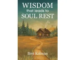 Wisdom That Leads to Soul Rest