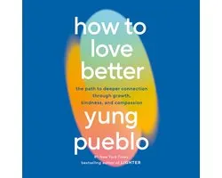 How to Love Better
